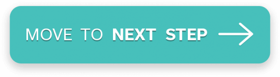 A teal rectangular button with the text MOVE TO NEXT STEP in white and bold, with a right-pointing arrow on the right side.