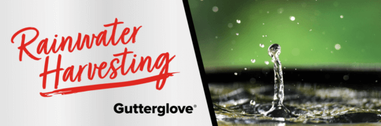 Text reads Rainwater Harvesting Gutterglove next to a close-up of a water droplet splashing into a pool, with a blurred green background.